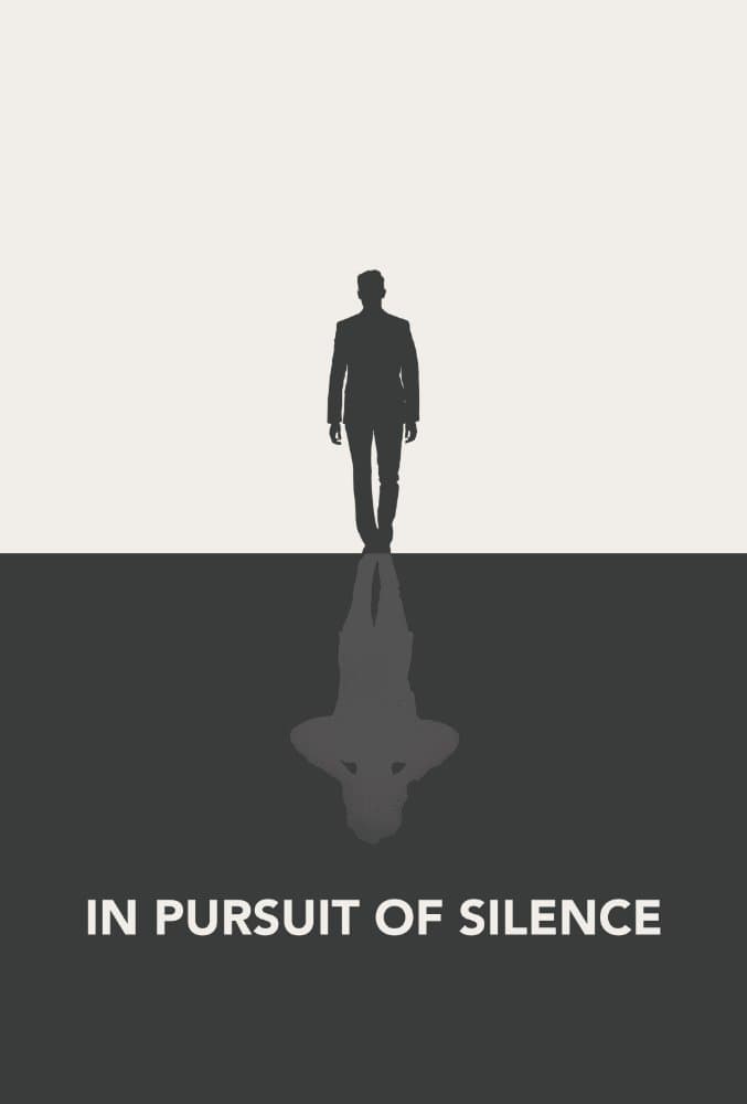 Poster for the movie "In Pursuit of Silence"
